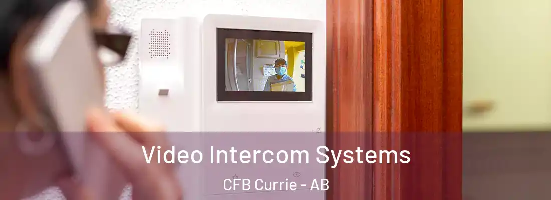  Video Intercom Systems CFB Currie - AB