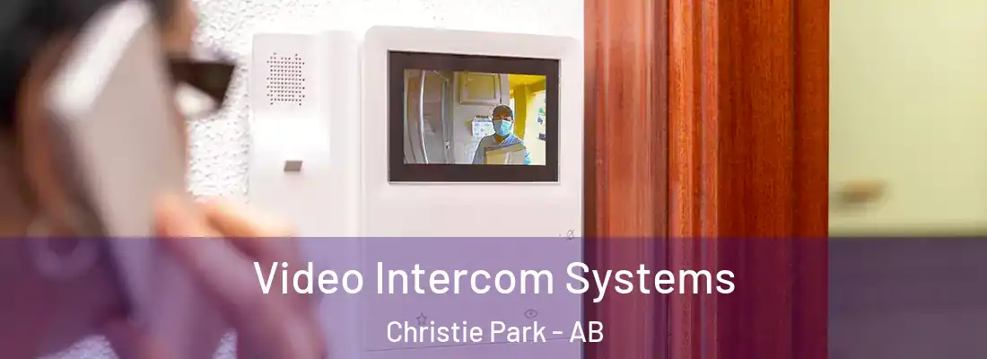  Video Intercom Systems Christie Park - AB