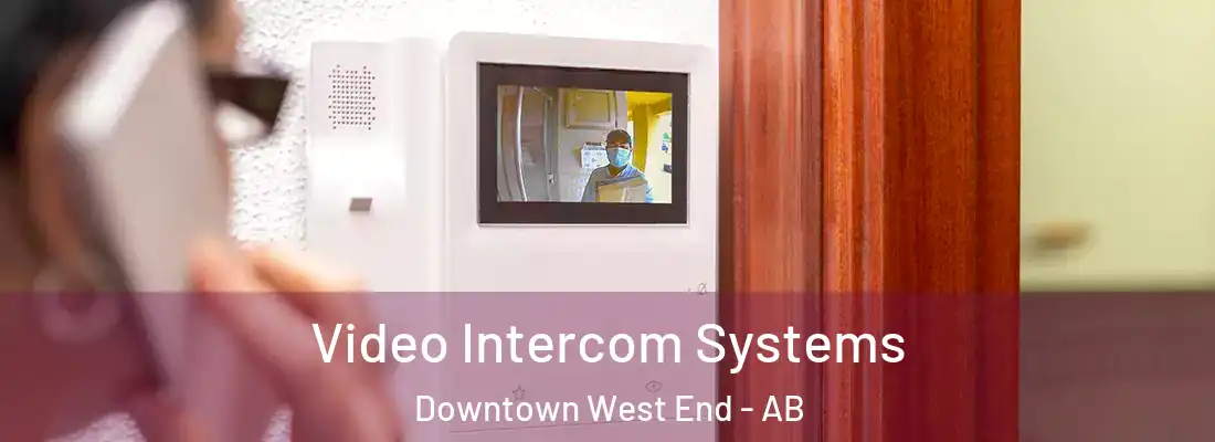  Video Intercom Systems Downtown West End - AB