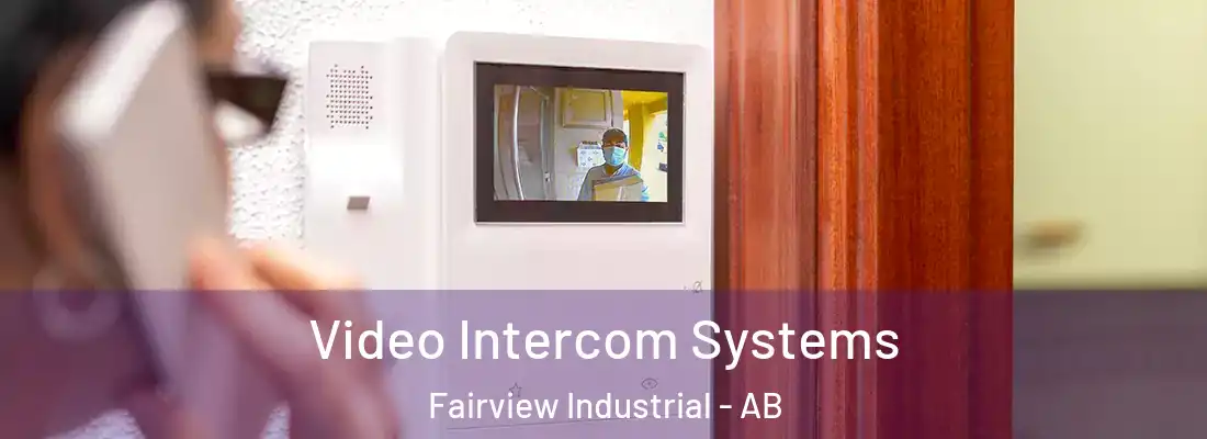  Video Intercom Systems Fairview Industrial - AB