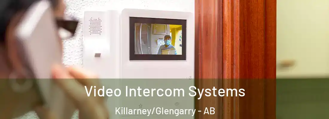  Video Intercom Systems Killarney/Glengarry - AB