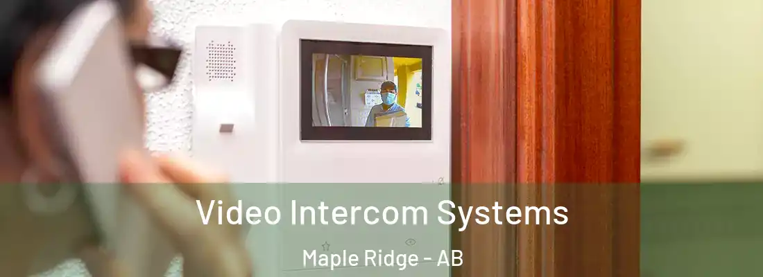  Video Intercom Systems Maple Ridge - AB