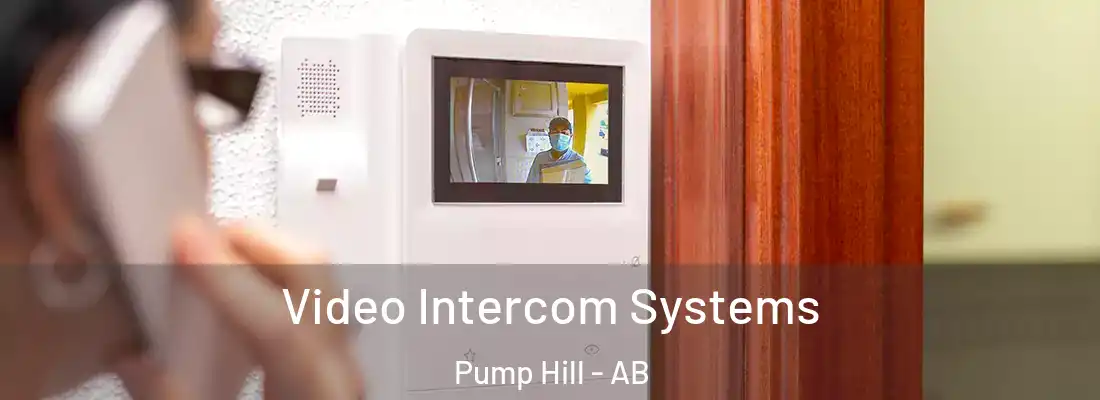  Video Intercom Systems Pump Hill - AB