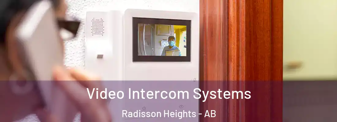  Video Intercom Systems Radisson Heights - AB