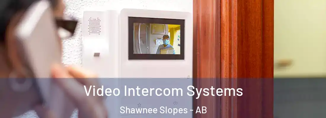  Video Intercom Systems Shawnee Slopes - AB