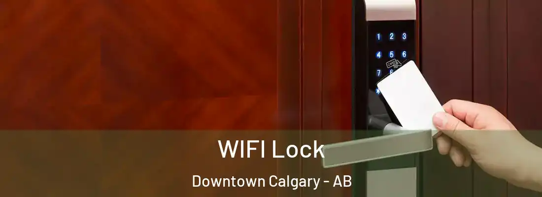  WIFI Lock Downtown Calgary - AB