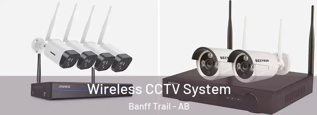  Wireless CCTV System Banff Trail - AB