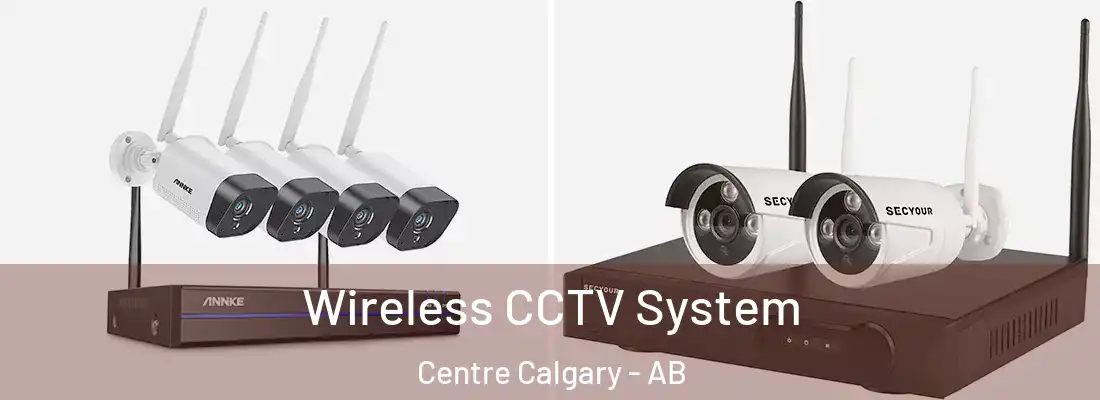  Wireless CCTV System Centre Calgary - AB