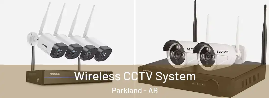  Wireless CCTV System Parkland - AB